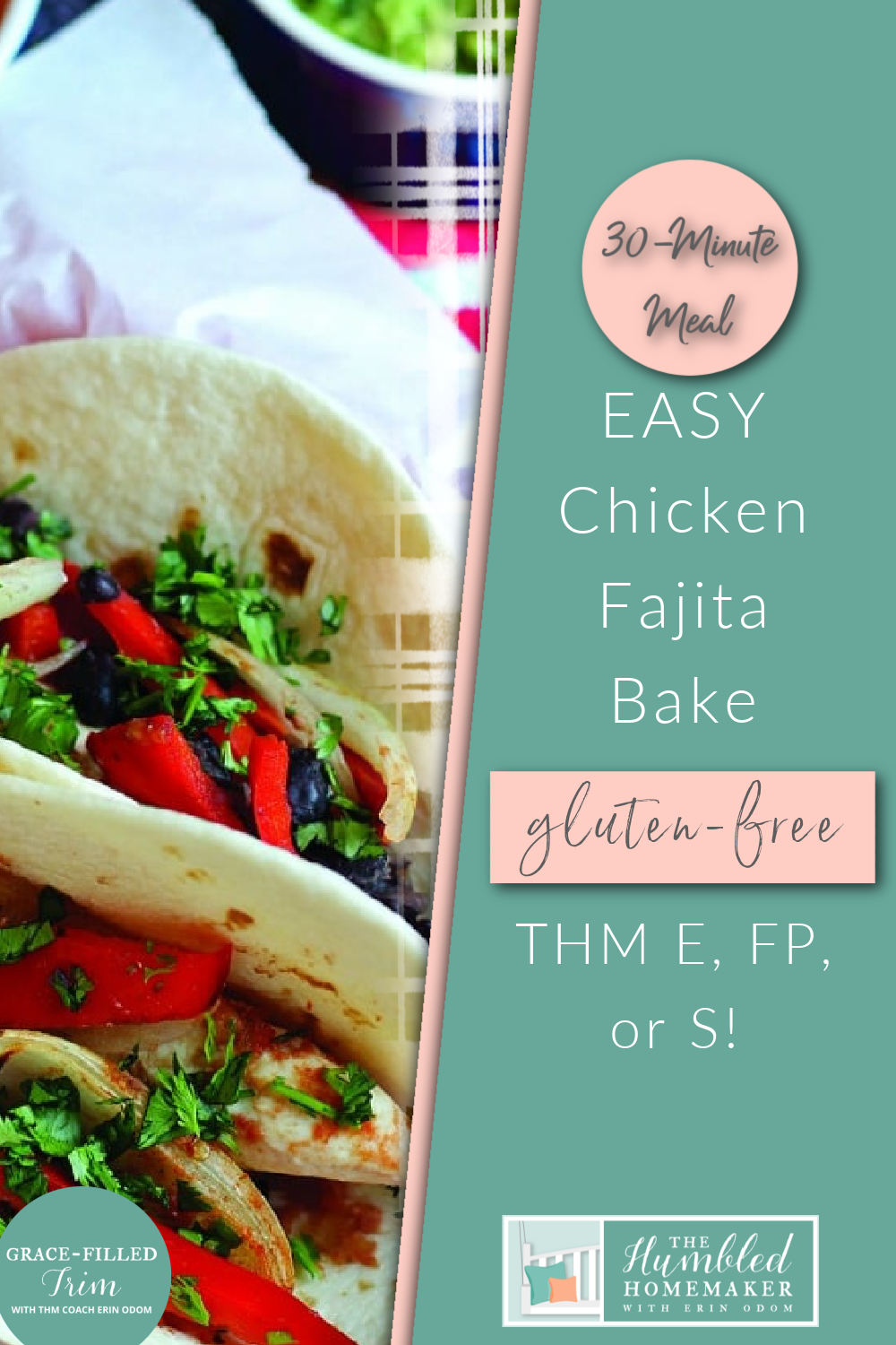 An Unbelievably Easy Chicken Fajita Bake That’s On Your Plate in 30 Minutes Flat {Gluten-Free, THM E, FP, or S}