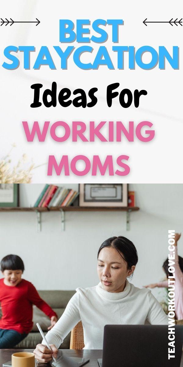 Best Staycation Ideas for Working Moms