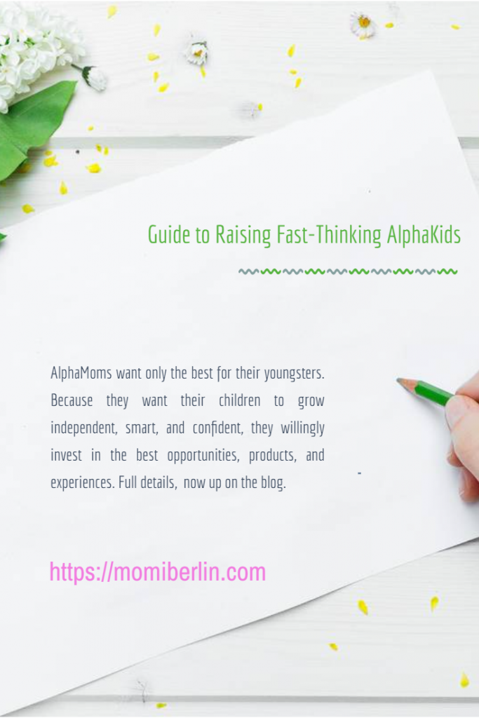 AlphaMom’s Guide to Raising Fast-Thinking AlphaKids