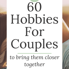 60 Hobbies For Couples To Help Strengthen Your Relationship