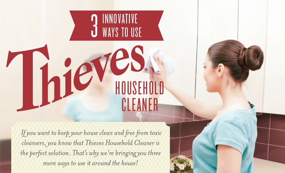 3 Innovative Ways to Use Thieves Household Cleaner